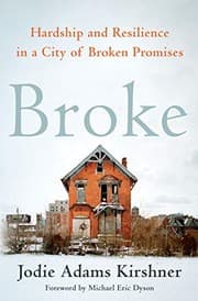 Broke: Hardship and Resilience in a City of Broken Promises cover