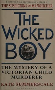 The Wicked Boy: The Mystery of a Victorian Child Murderer cover
