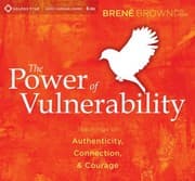The Power of Vulnerability: Teachings of Authenticity, Connection, and Courage cover