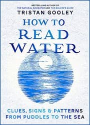 How to Read Water: Clues and Patterns from Puddles to the Sea cover