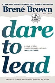 Dare to Lead: Brave Work. Tough Conversations. Whole Hearts. cover