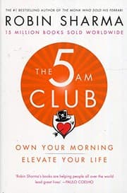 The 5 AM Club: Own Your Morning. Elevate Your Life. cover
