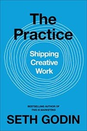 The Practice: Shipping Creative Work cover