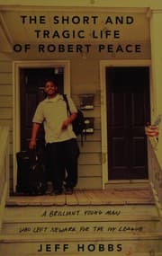 The Short and Tragic Life of Robert Peace: A Brilliant Young Man Who Left Newark for the Ivy League cover