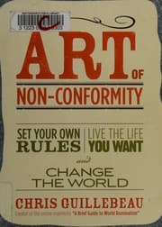 The Art of Non-Conformity: Set Your Own Rules, Live the Life You Want, and Change the World cover