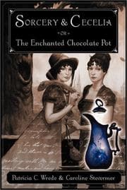 Sorcery & Cecelia or The Enchanted Chocolate Pot cover