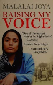 Raising My Voice: The Extraordinary Story of the Afghan Woman Who Dares to Speak Out cover