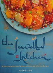 The Jewelled Kitchen: A Stunning Collection of Lebanese, Moroccan, and Persian Recipes cover