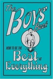 The Boys' Book: How to Be the Best at Everything cover