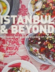 Istanbul & Beyond: Exploring the Diverse Cuisines of Turkey cover
