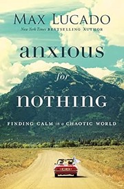 Anxious for Nothing: Finding Calm in a Chaotic World cover