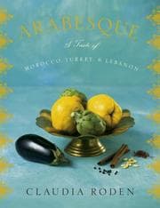 Arabesque: A Taste of Morocco, Turkey, and Lebanon cover