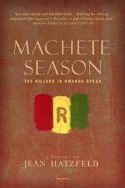 Machete Season: The Killers in Rwanda Speak cover