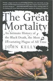 The Great Mortality: An Intimate History of the Black Death cover