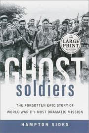 Ghost Soldiers: The Epic Account of World War II's Greatest Rescue Mission cover