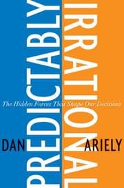 Predictably Irrational: The Hidden Forces That Shape Our Decisions cover