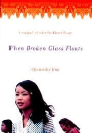 When Broken Glass Floats: Growing Up Under the Khmer Rouge cover