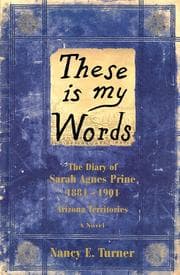 These Is My Words: The Diary of Sarah Agnes Prine, 1881-1901 cover