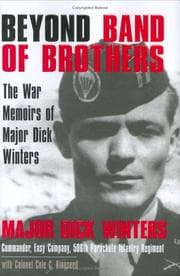 Beyond Band of Brothers: The War Memoirs of Major Dick Winters cover