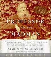 The Professor and the Madman: A Tale of Murder, Insanity, and the Making of the Oxford English Dictionary cover