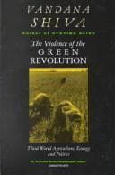 The Violence of the Green Revolution: Third World Agriculture, Ecology, and Politics cover