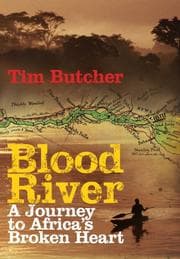 Blood River: A Journey to Africa’s Broken Heart cover