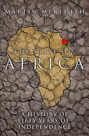 The State of Africa: A History of Fifty Years of Independence cover