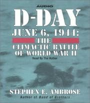 D-Day, June 6, 1944: The Climactic Battle of World War II cover