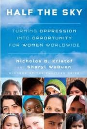 Half the Sky: Turning Oppression into Opportunity for Women Worldwide cover