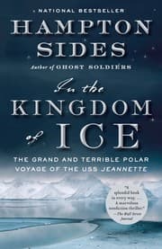 In the Kingdom of Ice: The Grand and Terrible Polar Voyage of the USS Jeannette cover