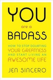 You Are a Badass: How to Stop Doubting Your Greatness and Start Living an Awesome Life cover