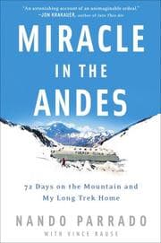 Miracle in the Andes: 72 Days on the Mountain and My Long Trek Home cover