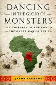 Dancing in the Glory of Monsters: The Collapse of the Congo and the Great War of Africa cover
