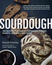Sourdough: Recipes for Rustic Fermented Breads, Sweets, Savories, and More cover
