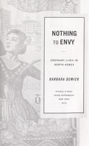 Nothing to Envy: Ordinary Lives in North Korea cover