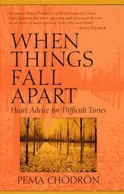 When Things Fall Apart: Heart Advice for Difficult Times cover
