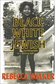 Black White and Jewish: Autobiography of a Shifting Self cover