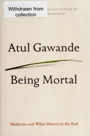 Being Mortal: Medicine and What Matters in the End cover