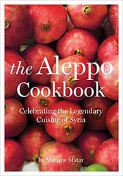 The Aleppo Cookbook: Celebrating the Legendary Cuisine of Syria cover