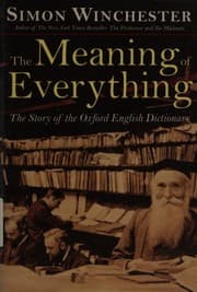 The Meaning of Everything: The Story of the Oxford English Dictionary cover