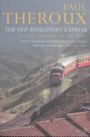 The Old Patagonian Express: By Train Through the Americas cover
