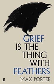 Grief Is the Thing with Feathers cover