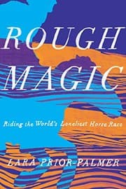 Rough Magic: Riding the World's Loneliest Horse Race cover