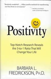 Positivity: Top-Notch Research Reveals the 3-to-1 Ratio That Will Change Your Life cover