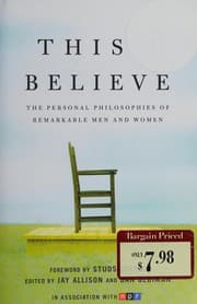 This I Believe: The Personal Philosophies of Remarkable Men and Women cover