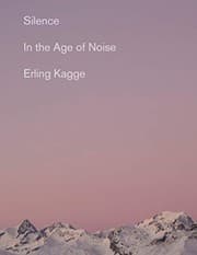Silence: In the Age of Noise cover