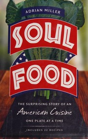 Soul Food: The Surprising Story of an American Cuisine, One Plate at a Time cover