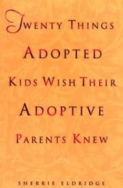 Twenty Things Adopted Kids Wish Their Adoptive Parents Knew cover