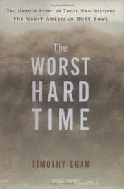 The Worst Hard Time: The Untold Story of Those Who Survived the Great American Dust Bowl cover