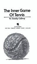 The Inner Game of Tennis: The Classic Guide to the Mental Side of Peak Performance cover